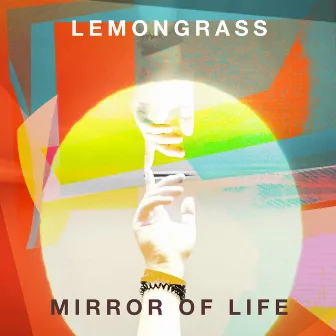 Mirror Of Life by Lemongrass