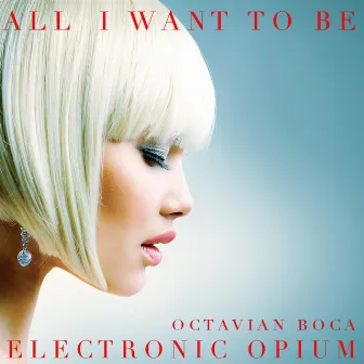 All I Want to Be by Octavian Boca