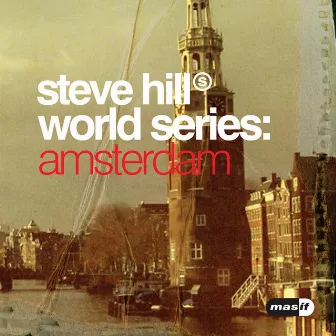 Steve Hill World Series: Amsterdam by Steve Hill