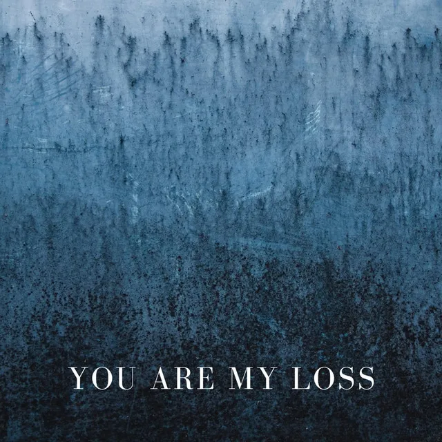 You Are My Loss