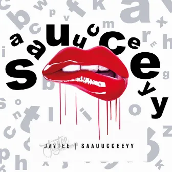 Saauucceeyy by Jaytee