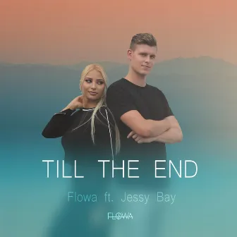 Till the End by Flowa