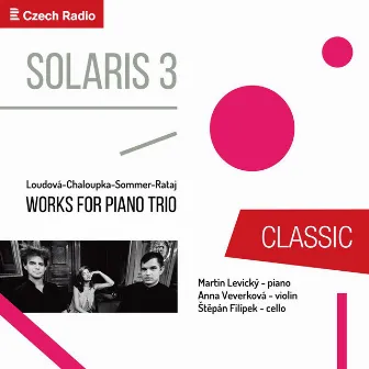 Loudová, Chaloupka, Sommer, Rataj: Works for Piano Trio - Solaris 3 by Štěpán Filípek