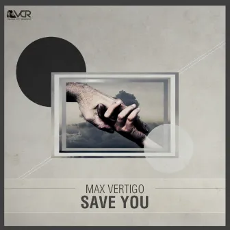 Save You by Max Vertigo