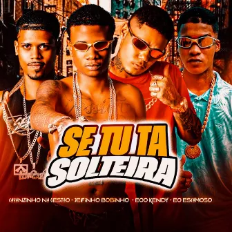 Se Tu Ta Solteira by Jefinho Bobinho