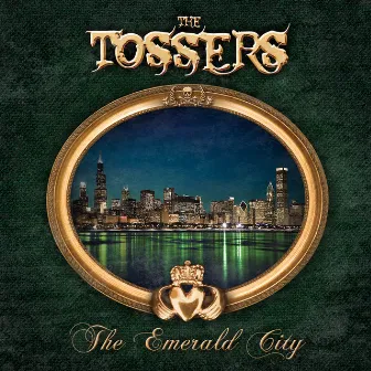 The Emerald City by The Tossers