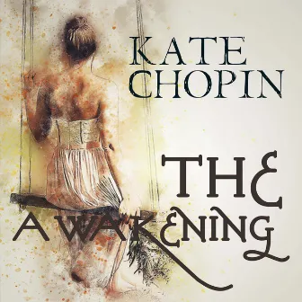 The Awakening by Kate Chopin