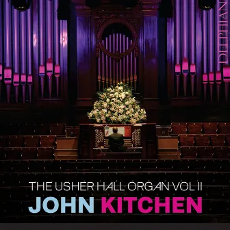 The Usher Hall Organ, Vol. II by John Kitchen