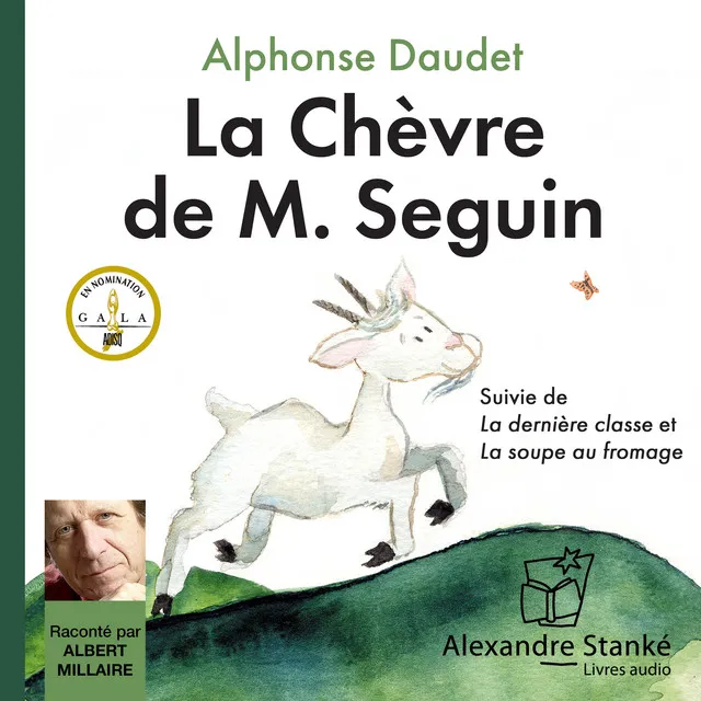 La chèvre de M. Seguin (Suivie de La dernière classe et La soupe au fromage)