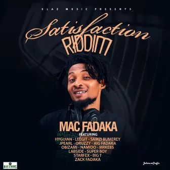 Satisfaction Riddim by Mac Fadaka