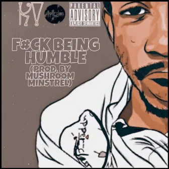 F#ck Being Humble by Kelvin Vercetti