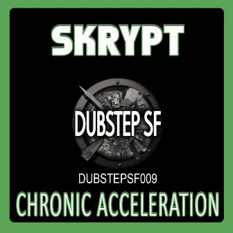 Chronic Acceleration by Skrypt