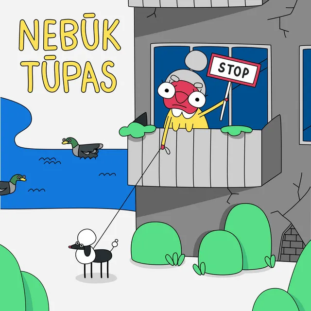 Nebūk Tūpas