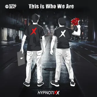 This is Who We Are by Hypnotixx