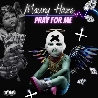 Pray For Me by Maury Haze