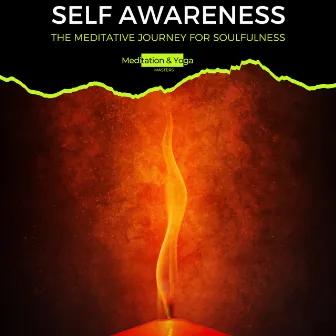 Self Awareness - The Meditative Journey for Soulfulness by Nature Love