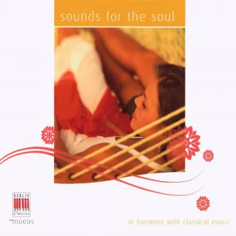 Mozart, Brahms, Chopin, Cimarosa, Ravel, Beethoven, Vivaldi, Haydn & Telemann: Sounds for the Soul by Rundfunk-Kammerorchester Leipzig