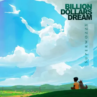 Billion Dollar Dreams by SuperWozzy