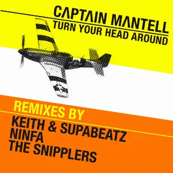 Turn Your Head Around by Captain Mantell