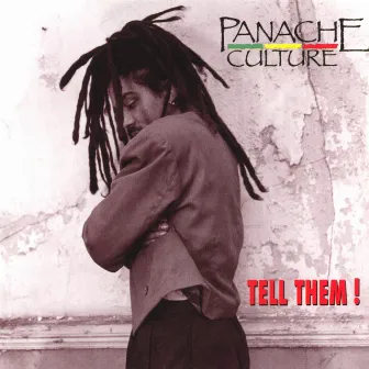 Tell them! by Panache Culture