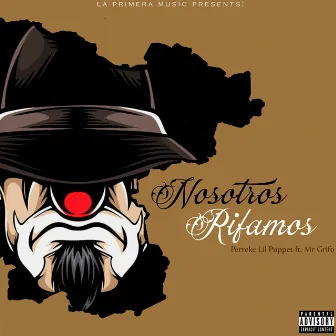 Nosotros Rifamos by Perreke Lil Puppet