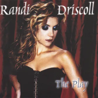 The Play by Randi Driscoll