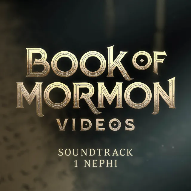 Book of Mormon Videos (Soundtrack, 1 Nephi)