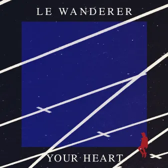 Your Heart by Le Wanderer