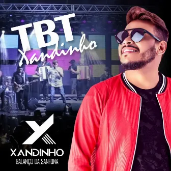 Tbt Xandinho (Ao Vivo) by XANDINHO BALANÇO DA SANFONA