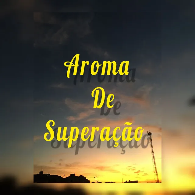 Aroma de Superação