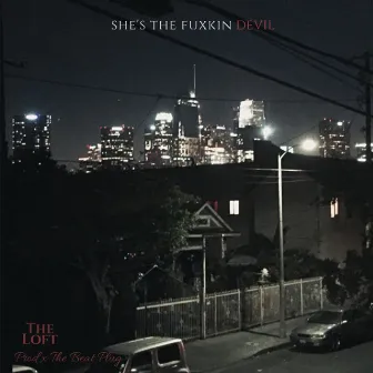 She's the Fuxkin Devil by Loft