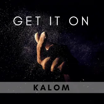 Get It On by Kalom