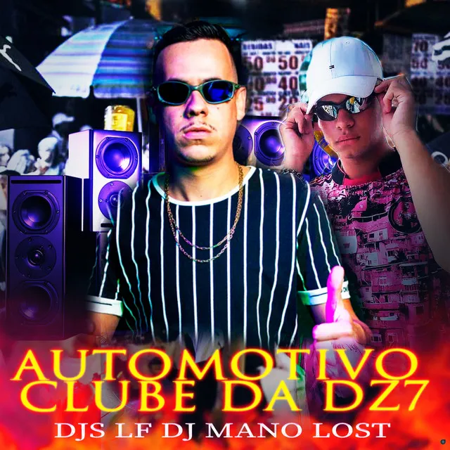 Automotivo Clube da Dz7 (feat. MC GK, MC VK DA VS & Dj Mano Lost)