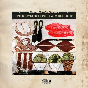 The Swedish Fish And Weed Diet by Super Helpful Kwame