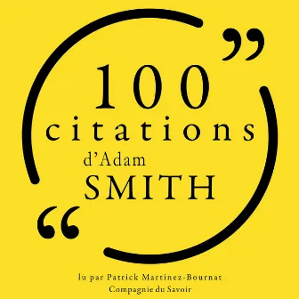 100 citations d'Adam Smith by Adam Smith