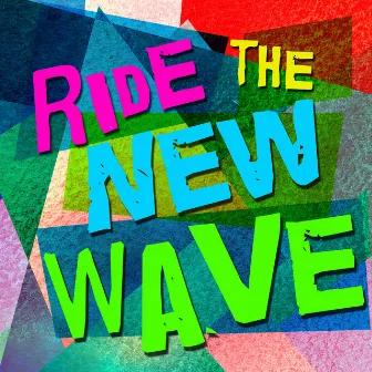 Ride the New Wave by Life of the Party