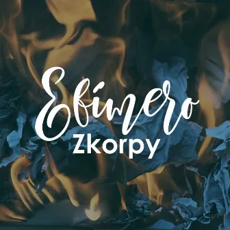 Efímero by Zkorpy