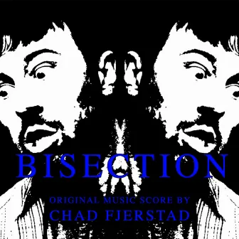 Bisection: A Quarantine Story (Original Score) by Chad Fjerstad