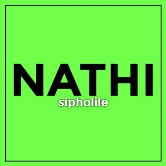 Sipholile by Nathi