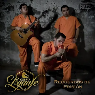 Recuerdos de Prisión by Grupo Lgante