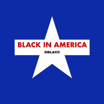 Black in America by Dblacc