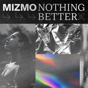 Nothing Better by Mizmo