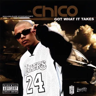 Got What It Takes by Lil Chico