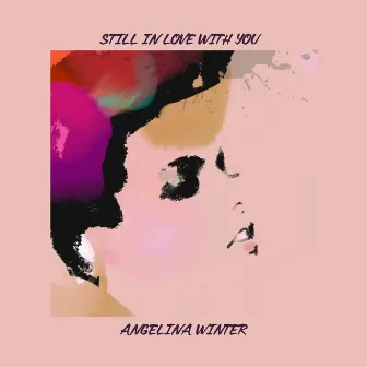 Still in Love With You by Angelina Winter