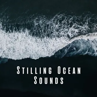 Stilling Ocean Sounds by In The Ocean (Sound FX)