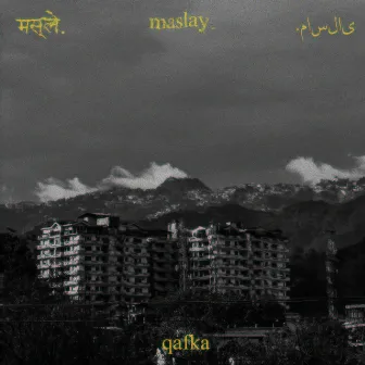 Maslay by Qafka