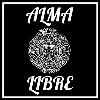 Alma Libre by Alma Libre