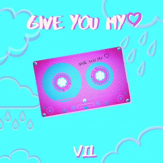 Give You My Heart by Vil