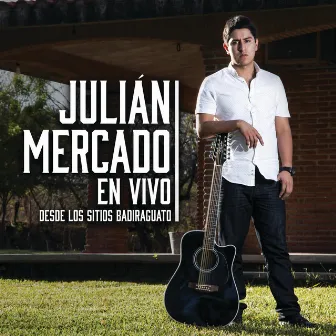 En Vivo Desde Los Sitios Badiraguato by Julián Mercado