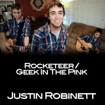 Rocketeer / Geek In The Pink - Single by Justin Robinett